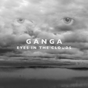 Ganga - Eyes in the Clouds (EP)