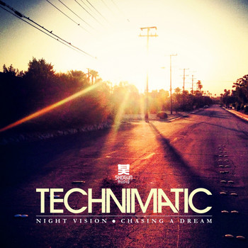 Technimatic - Night Vision / Chasing a Dream