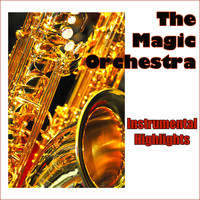 The Magic Orchestra - Instrumental Highlights