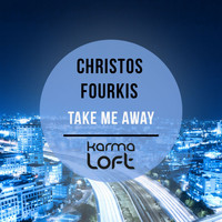 Christos Fourkis - Take Me Away