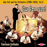 Gus Vali - Gus for Ever!  Gus Vali and his Orchestra (1958-1964), Vol. 2