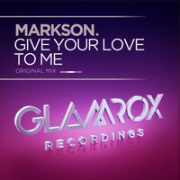 Markson - Give Your Love To Me