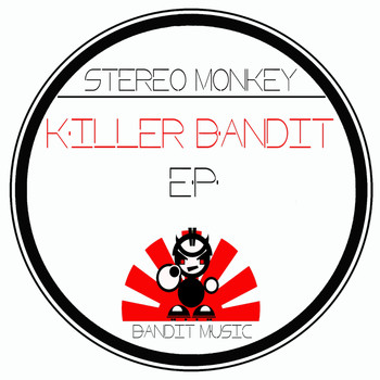Stereo Monkey - Killer Bandit EP