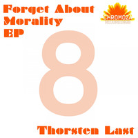 Thorsten Last - Forget About Morality EP