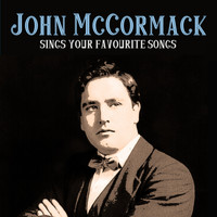 John McCormack - John Mccormack Sings Your Favourite Songs