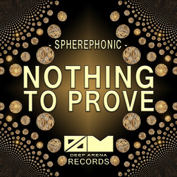 Spherephonic - Nothing To Prove