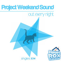 Project Weekend Sound - Out Every Night