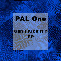 Pal One - Can I Kick It EP