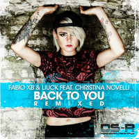 Fabio XB & Liuck feat. Christina Novelli - Back To You (Remixed)