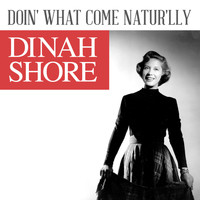 Dinah Shore - Doin' What Come Natur'lly