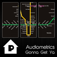 Audiometrics - Gonna Get Ya