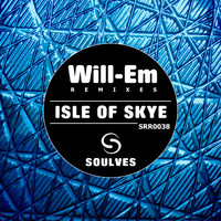 Will-Em - Isle Of Skye - Remixes