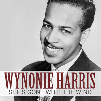 Wynonie Harris - She's Gone with the Wind