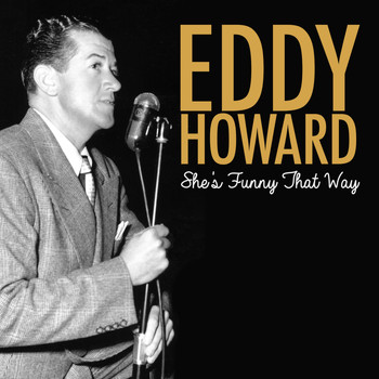 Eddy Howard - She's Funny That Way