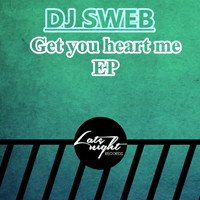 DJ Sweb - Get You Heart Me (Explicit)