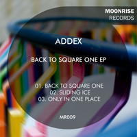 Addex - Back To Square One EP