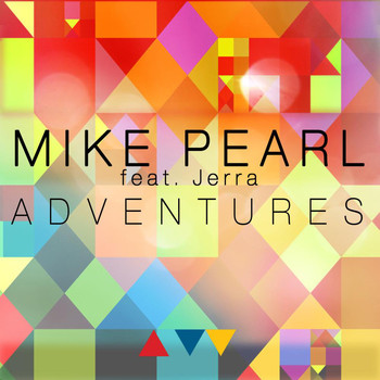 Mike Pearl - Adventures (feat. Jerra)