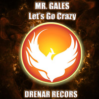 Mr. Gales - Let's Go Crazy