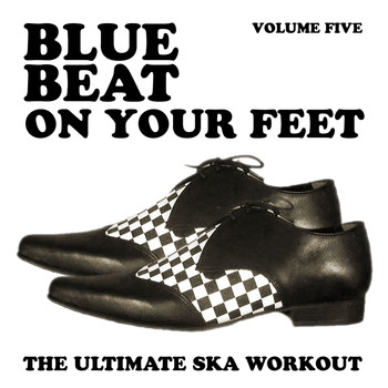 Various Artists - Blue Beat on Your Feet - The Ultimate Ska Workout, Vol. 5