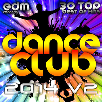 Various Artists - Dance Club 2014 Vol.2, 30 Top Best Of Hits Hard Acid Dubstep Rave Music, Electro Goa Hard Dance Psy