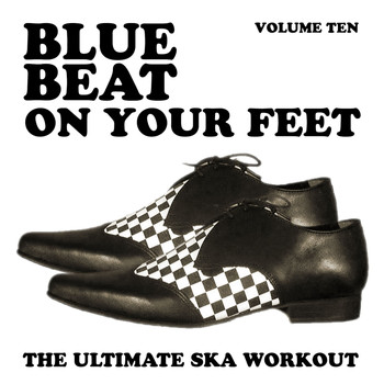 Various Artists - Blue Beat on Your Feet - The Ultimate Ska Workout, Vol. 10