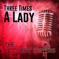The McGuire Sisters - Three Times a Lady