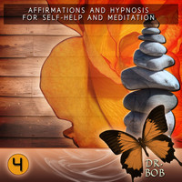 Dr. Bob - Affirmations and Hypnosis for Self Help and Meditation 4