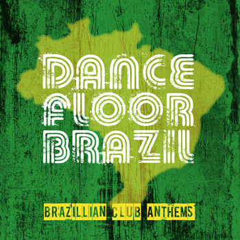 Various Artists - Dance Floor Brazil - Brazilian Club Anthems