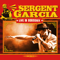 Sergent Garcia - Live In Bordeaux