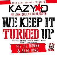 Kazy D - We Keep It Turned Up (Explicit)