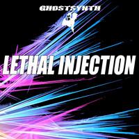 Ghostsynth - Lethal Injection - Single