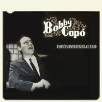 Bobby Capó - Espérame en el Cielo