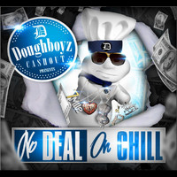 Doughboyz Cashout - No Deal on Chill (Explicit)