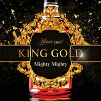 Mighty Mighty - King Gold