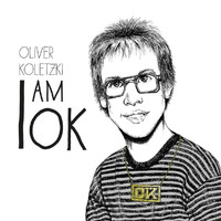 Oliver Koletzki - I Am Ok