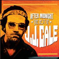 J.J. Cale - After Midnight: The Best Of