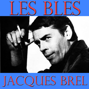Jacques Brel - Les Bles