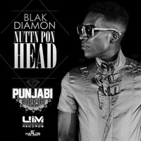 Blak Diamon - Nuttn Pon Head - Single