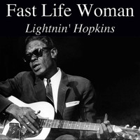 Lightnin' Hopkins - Fast Life Woman