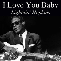 Lightnin' Hopkins - I Love You Baby