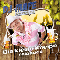 DJ Mape - Die kleine Kneipe (Reloaded)