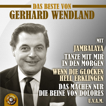 Gerhard Wendland - Das Beste von Gerhard Wendland