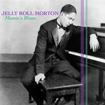 Jelly Roll Morton - Mamie's Blues