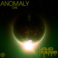 Liquid Stranger - Anomaly : One