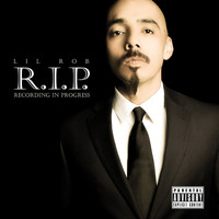 Lil Rob - R.I.P. Recording In Progress (Explicit)