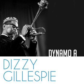 Dizzy Gillespie - Dynamo A