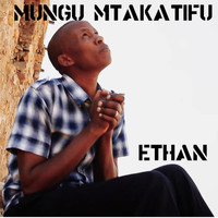 Ethan - Mungu Mtakatifu - Single
