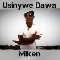 Miken - Usinywe Dawa