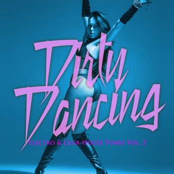 Various Artists - Dirty Dancing - Electro & Club-House Tunes, Vol. 2