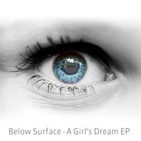 Below Surface - A Girl's Dream Ep